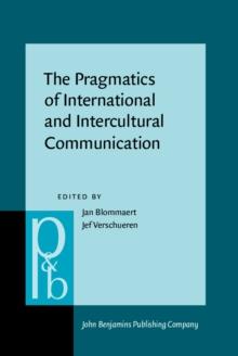 The Pragmatics of International and Intercultural Communication : Selected papers from the International Pragmatics Conference, Antwerp, August 1987. Volume 3