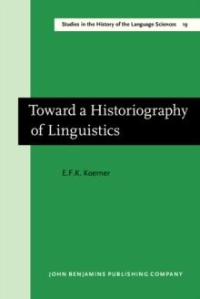 Toward a Historiography of Linguistics : Selected Essays