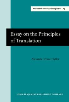 Essay on the Principles of Translation (3rd rev. ed., 1813) : New edition