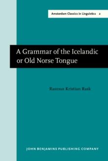 A Grammar of the Icelandic or Old Norse Tongue