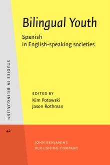 Bilingual Youth : Spanish in English-speaking societies