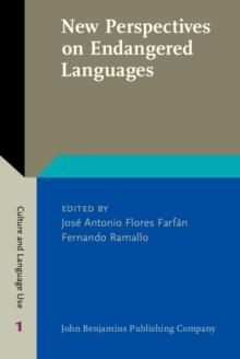 New Perspectives on Endangered Languages : Bridging gaps between sociolinguistics, documentation and language revitalization