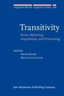 Transitivity : Form, Meaning, Acquisition, and Processing