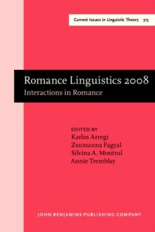 Romance Linguistics 2008 : Interactions in Romance. Selected papers from the 38th Linguistic Symposium on Romance Languages (LSRL), Urbana-Champaign, April 2008