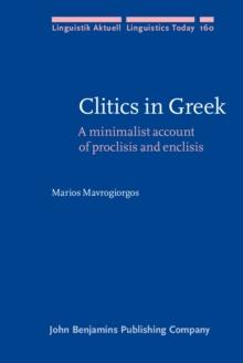 Clitics in Greek : A minimalist account of proclisis and enclisis