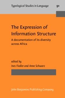 The Expression of Information Structure : A documentation of its diversity across Africa