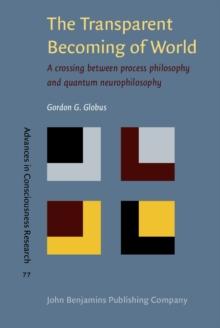 The Transparent Becoming of World : A crossing between process philosophy and quantum neurophilosophy