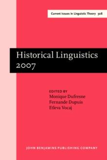 Historical Linguistics 2007 : Selected papers from the 18th International Conference on Historical Linguistics, Montreal, 6-11 August 2007