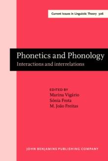 Phonetics and Phonology : Interactions and interrelations