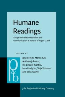 Humane Readings : Essays on literary mediation and communication in honour of Roger D. Sell