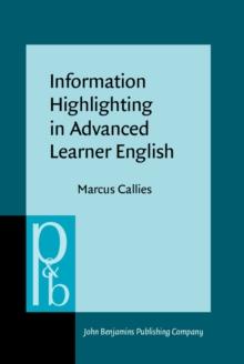 Information Highlighting in Advanced Learner English : The syntax-pragmatics interface in second language acquisition