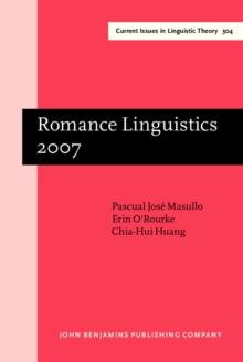 Romance Linguistics 2007 : Selected papers from the 37th Linguistic Symposium on Romance Languages (LSRL), Pittsburgh, 15-18 March 2007