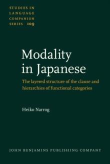 Modality in Japanese : The layered structure of the clause and hierarchies of functional categories