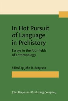 In Hot Pursuit of Language in Prehistory : Essays in the four fields of anthropology. In honor of Harold Crane Fleming