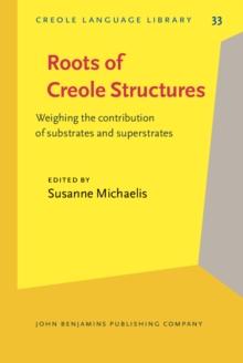 Roots of Creole Structures : Weighing the contribution of substrates and superstrates