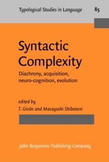 Syntactic Complexity : Diachrony, acquisition, neuro-cognition, evolution