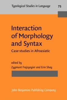 Interaction of Morphology and Syntax : Case studies in Afroasiatic