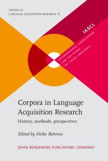 Corpora in Language Acquisition Research : History, methods, perspectives