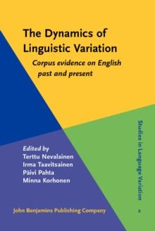 The Dynamics of Linguistic Variation : Corpus evidence on English past and present