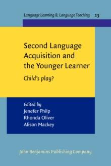 Second Language Acquisition and the Younger Learner : Child's play?