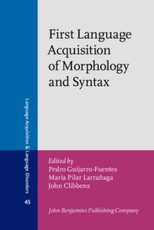 First Language Acquisition of Morphology and Syntax : Perspectives across languages and learners