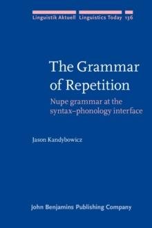 The Grammar of Repetition : Nupe grammar at the syntax-phonology interface