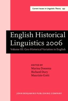 English Historical Linguistics 2006 : Selected papers from the fourteenth International Conference on English Historical Linguistics (ICEHL 14), Bergamo, 2125 August 2006. Volume III: Geo-Historical