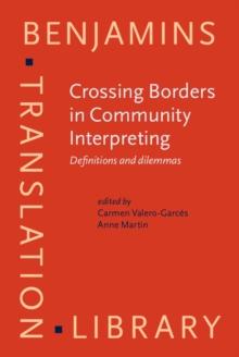 Crossing Borders in Community Interpreting : Definitions and dilemmas