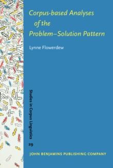 Corpus-based Analyses of the Problem-Solution Pattern : A phraseological approach