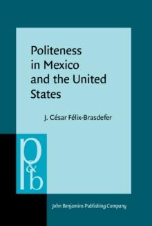 Politeness in Mexico and the United States : A contrastive study of the realization and perception of refusals