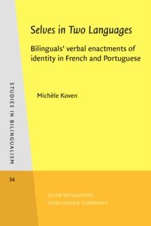 Selves in Two Languages : Bilinguals' verbal enactments of identity in French and Portuguese