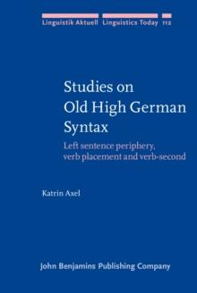 Studies on Old High German Syntax : Left sentence periphery, verb placement and verb-second