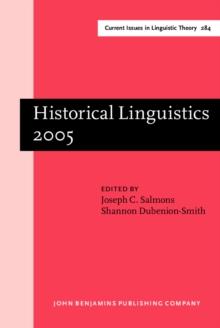 Historical Linguistics 2005 : Selected papers from the 17th International Conference on Historical Linguistics, Madison, Wisconsin, 31 July - 5 August 2005