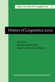 History of Linguistics 2002 : Selected papers from the Ninth International Conference on the History of the Language Sciences, 27-30 August 2002, Sao Paulo - Campinas