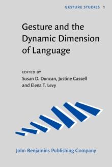 Gesture and the Dynamic Dimension of Language : Essays in honor of David McNeill