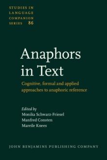 Anaphors in Text : Cognitive, formal and applied approaches to anaphoric reference