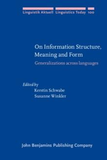 On Information Structure, Meaning and Form : Generalizations across languages