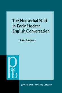 The Nonverbal Shift in Early Modern English Conversation