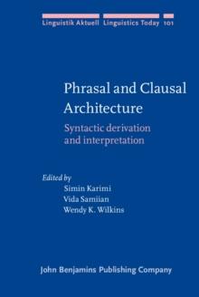 Phrasal and Clausal Architecture : Syntactic derivation and interpretation. In honor of Joseph E. Emonds