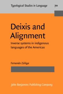 Deixis and Alignment : Inverse systems in indigenous languages of the Americas