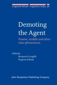 Demoting the Agent : Passive, middle and other voice phenomena