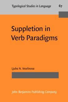 Suppletion in Verb Paradigms : Bits and pieces of the puzzle