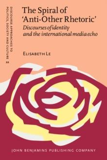 The Spiral of 'Anti-Other Rhetoric' : Discourses of identity and the international media echo