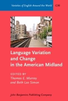 Language Variation and Change in the American Midland : A New Look at 'Heartland' English