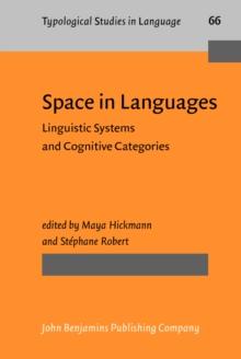 Space in Languages : Linguistic Systems and Cognitive Categories