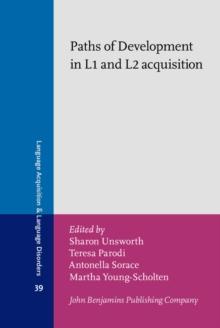 Paths of Development in L1 and L2 acquisition : In honor of Bonnie D. Schwartz