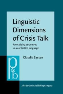 Linguistic Dimensions of Crisis Talk : Formalising structures in a controlled language