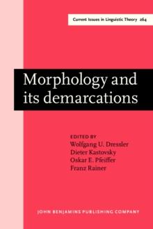 Morphology and its demarcations : Selected papers from the 11th Morphology meeting, Vienna, February 2004