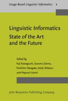 Linguistic Informatics - State of the Art and the Future : The first international conference on Linguistic Informatics