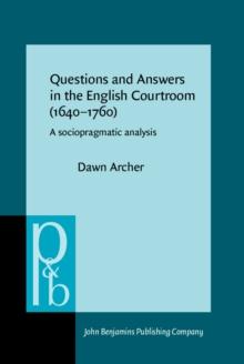 Questions and Answers in the English Courtroom (1640-1760) : A sociopragmatic analysis